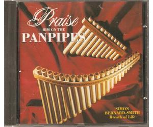 Simon Bernard-Smith - Praise Him On the Panpipes: Breath Of Life