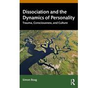 Simon Boag Dissociation and the Dynamics of Personality (Tascabile)