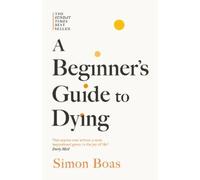 Simon Boas A Beginner's Guide to Dying (Tascabile)
