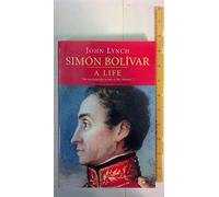 Simon Bolivar: A Life