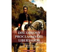 Simón Bolívar Discursos y Proclamas del Libertador (Tascabile)