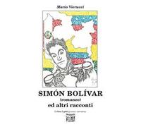 Simón Bolívar ed altri racconti