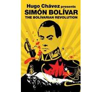 Simon Bolivar The Bolivarian Revolution (Tascabile) Revolutions
