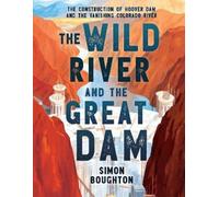 Simon Boughton The Wild River and the Great Dam (Copertina rigida)