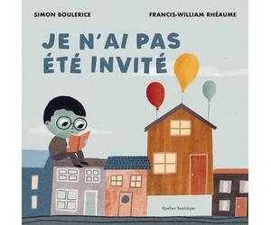 Simon Boulerice Je n'Ai Pas Été Invité (Copertina rigida)
