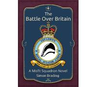 Simon Brading The Battle Over Britain (Tascabile) Misfit Squadron