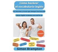 Simon Brampton Cómo hackear el vocabulario inglés (Tascabile)