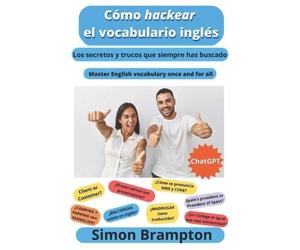 Simon Brampton Cómo hackear el vocabulario inglés (Tascabile)