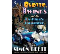 Simon Brett Blotto, Twinks and the Ex-King's Daughter (Tascabile) Blotto Twinks