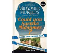 Could You Survive Midsomer?: Can you avoid a bizarre death in England's most dangerous county?