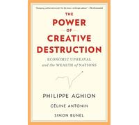 Simon Bunel Philippe Aghion Céline Ant The Power of Creative Destruc (Tascabile)