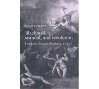 Simon Burrows Blackmail, Scandal, and Revolution (Tascabile)