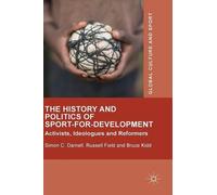 Simon C. Darnell Russell F The History and Politics of Sport- (Copertina rigida)