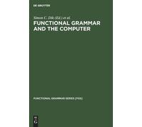 Simon C. Dik Functional Grammar and the Computer (Copertina rigida)