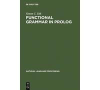 Simon C. Dik Functional Grammar in Prolog (Copertina rigida)