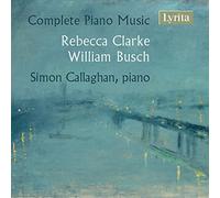 Rebecca Clarke Rebecca Clarke/William Busch: Complete Piano Music (CD) Album