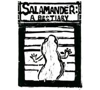 Simon Carr Leonard Schwartz Salamander: A Bestiary (Tascabile)