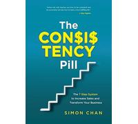 Simon Chan The Consistency Pill for Network Marketing Success (Copertina rigida)