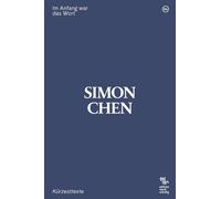Simon Chen Im Anfang war das Wort: Kürzesttexte (edition merkwürdig) (Tascabile)
