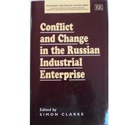 Simon Clarke Conflict and Change in the Russian Industrial En (Copertina rigida)