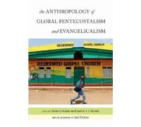 Simon Coleman The Anthropology of Global Pentecostalism and E (Copertina rigida)