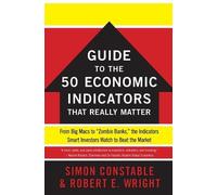 Simon Constable Ro The WSJ Guide to the 50 Economic Indicators That (Tascabile)