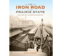 Simon Cordery The Iron Road in the Prairie State (Copertina rigida)
