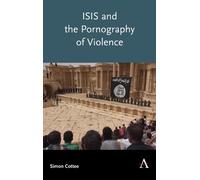 Simon Cottee ISIS and the Pornography of Violence (Copertina rigida)