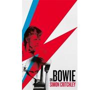 Simon Critchley On Bowie (Tascabile)