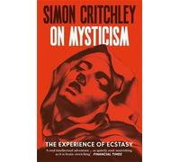 Simon Critchley On Mysticism (Tascabile)