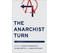 Simon Critchley The Anarchist Turn (Tascabile)