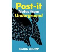 Simon Crump Post-it Notes from Underground (Copertina rigida)