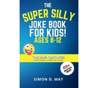 Simon D May The Super Silly Joke Book for Kids Ages 8-12 (Tascabile)