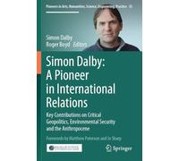 Simon Dalby: A Pioneer in International Relations: Key Contributions on Critical Geopolitics, Environmental Security and the Anthropocene: 35