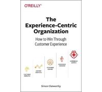 Simon David Clatworthy Experience-Centric Organization, The (Tascabile)