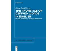 Simon David Stein The Phonetics of Derived Words in English (Tascabile)