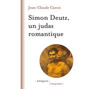 Simon Deutz, un Judas romantique