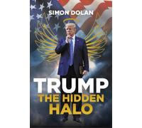 Simon Dolan Trump: The Hidden Halo (Copertina rigida)