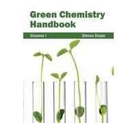 Simon Doyle Green Chemistry Handbook: Volume I (Copertina rigida)