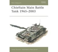 Simon Dunstan Chieftain Main Battle Tank 1965-2003 (Tascabile) New Vanguard