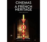 Simon Edelstein Cinemas: A French Heritage (Copertina rigida)