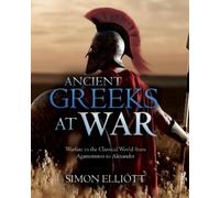 Simon Elliott Ancient Greeks at War (Copertina rigida)