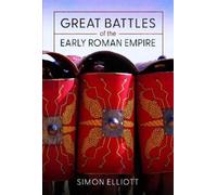 Simon Elliott Great Battles of the Early Roman Empire (Copertina rigida)