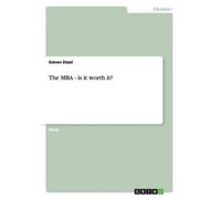 Simon Etzel The MBA - is it worth it? (Tascabile)