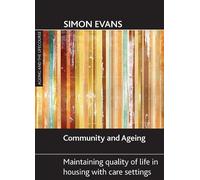 Simon Evans Community and ageing (Tascabile) Ageing and the Lifecourse