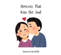 Simon Fairchild Breezes That Kiss the Soul (Copertina rigida)
