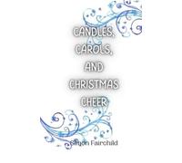 Simon Fairchild Candles, Carols, and Christmas Cheer (Tascabile)