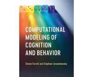 Simon Farrell Stephan Lewa Computational Modeling of Cognition and B (Tascabile)
