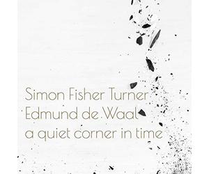 Simon Fisher Turner - A Quiet Corner In Time