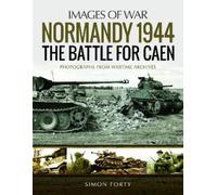 Simon Forty Normandy 1944: The Battle for Caen (Tascabile) Images of War